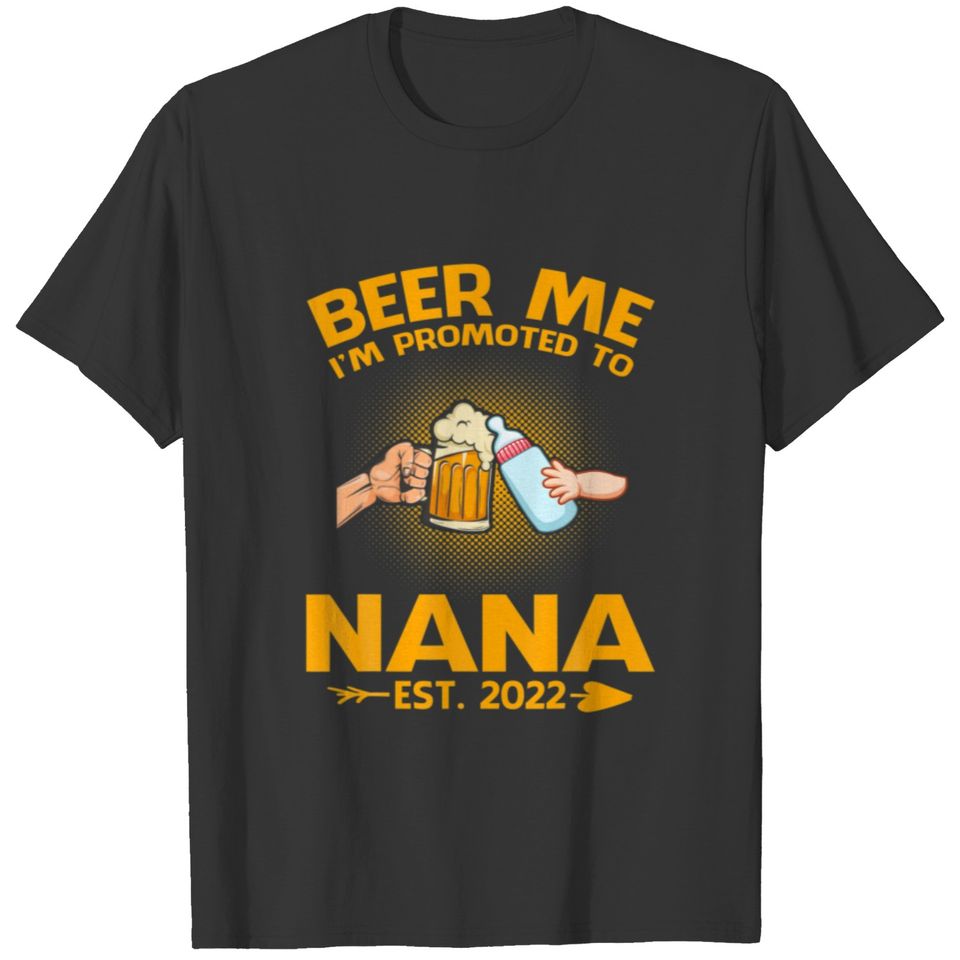 Beer Me I'm Promoted To Nana Est 2022 T-shirt
