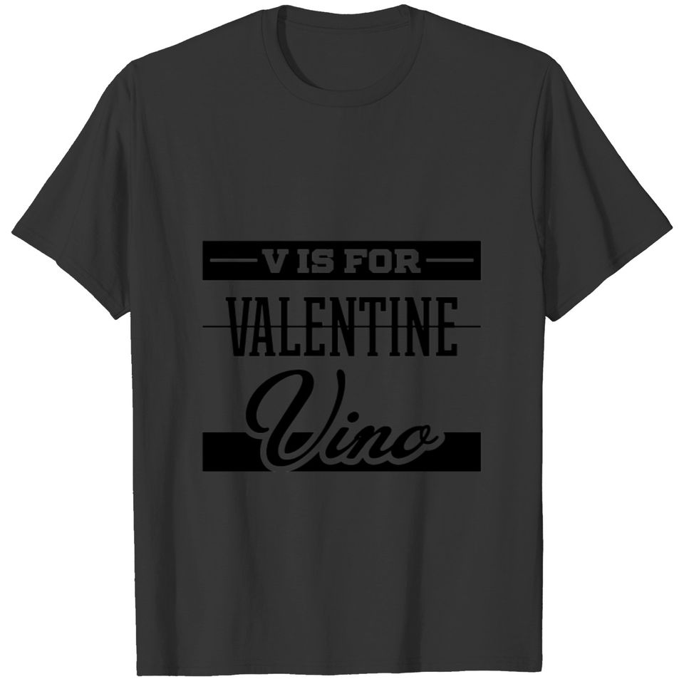 V Is For Vino - Valentines Day Gift T-shirt