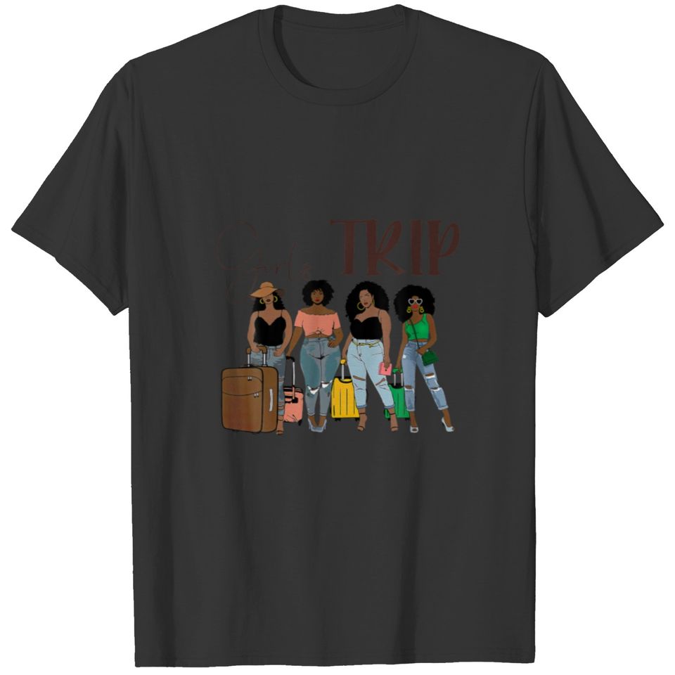 Girls Trip Black Women Queen Melanin African Ameri T-shirt