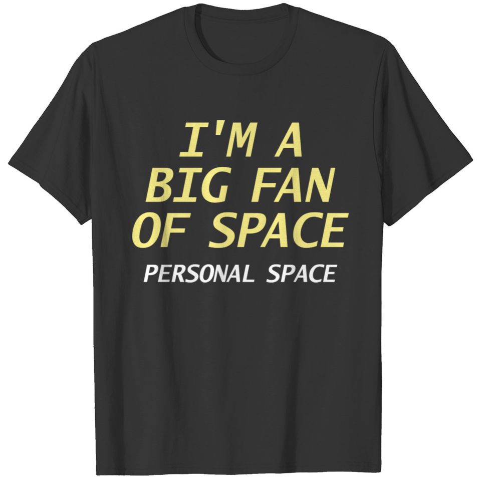 Big Fan Of Personal Space T-shirt