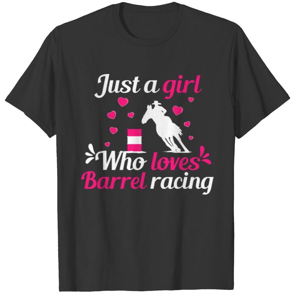 Just a girl who loves barrel racing quote horse ri T-shirt