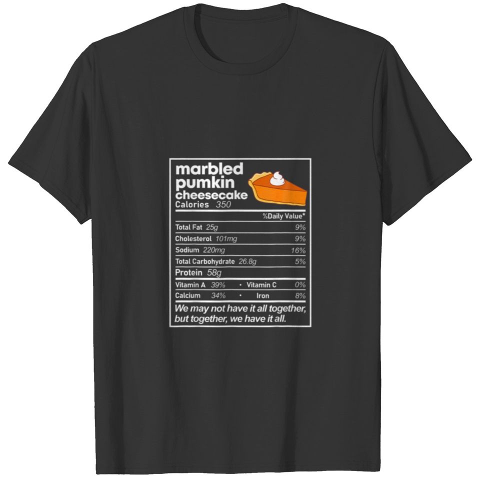 Marbled Pumpkin Cheesecake Nutrition Facts Thanksg T-shirt