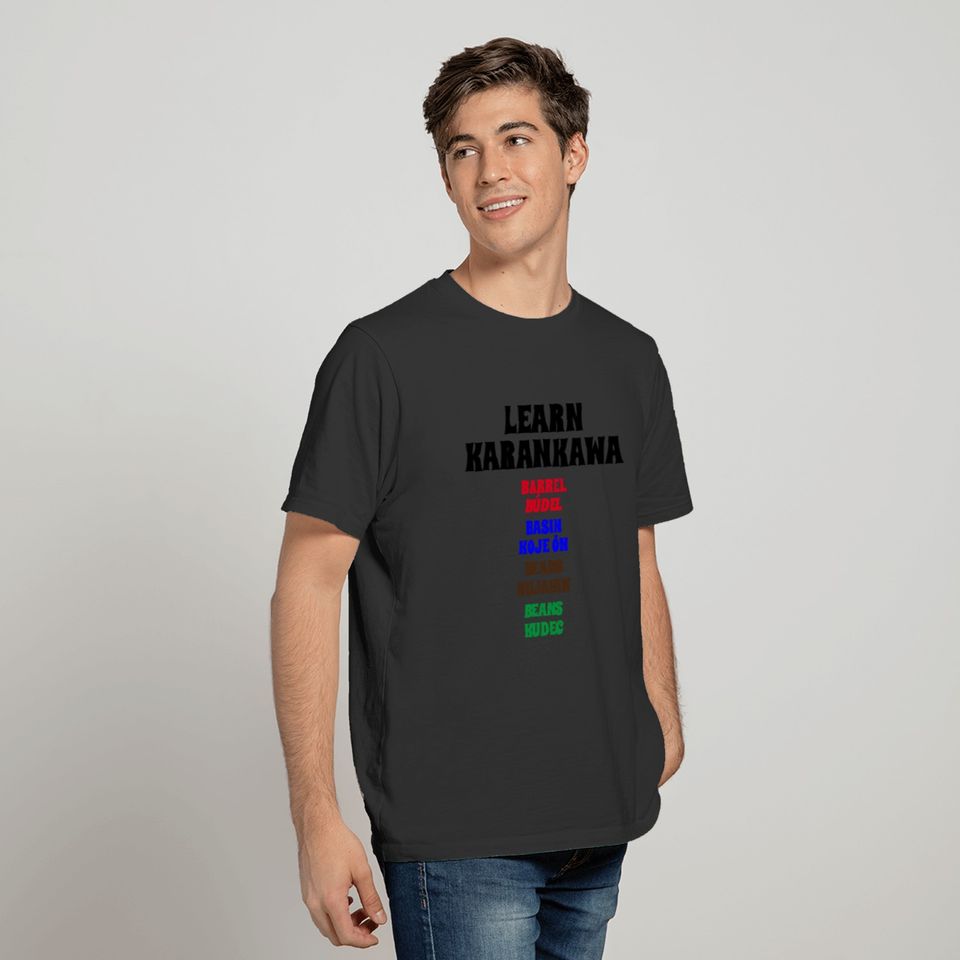 Learn Karankawa - Barrel, Basin, Beads, Beans T-shirt