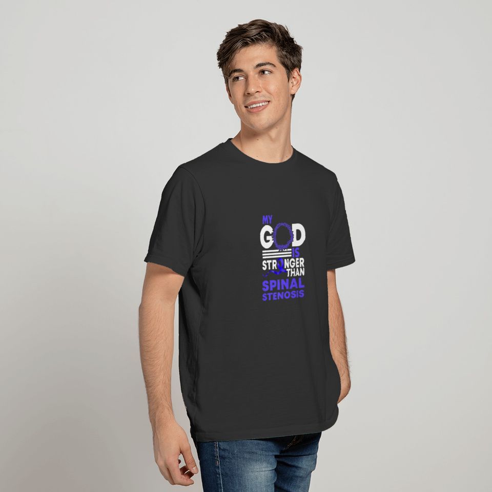 My God Is Stronger Than Spinal Stenosis Awareness T-shirt