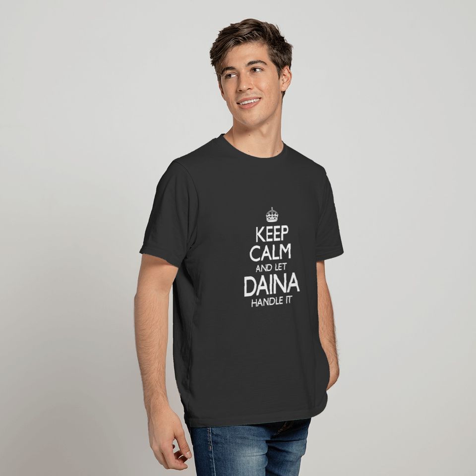 Keep Calm Daina Name First Last Family Funny T-shirt