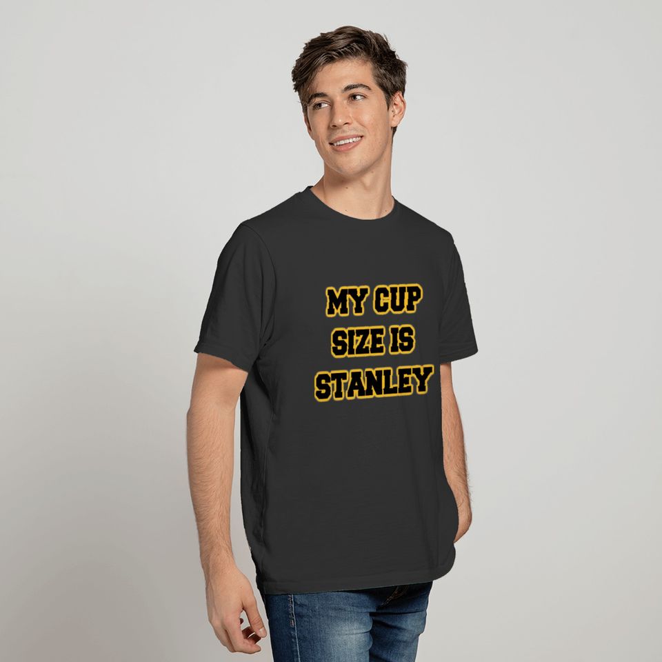 My Cup Size Is Stanley Black and Gold T-shirt