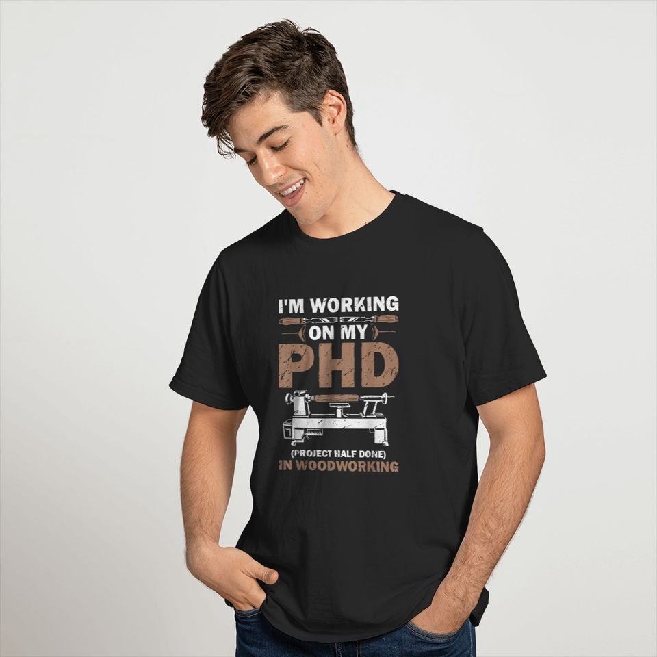 Woodworking Carpenter Woodworker Woodworks Carpentry  Gifts T-Shirts