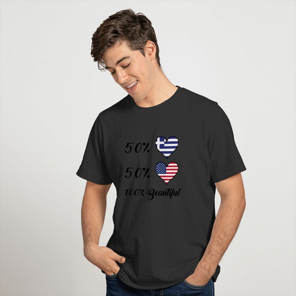 50% Greek 50% American 100% Beautiful T-shirt