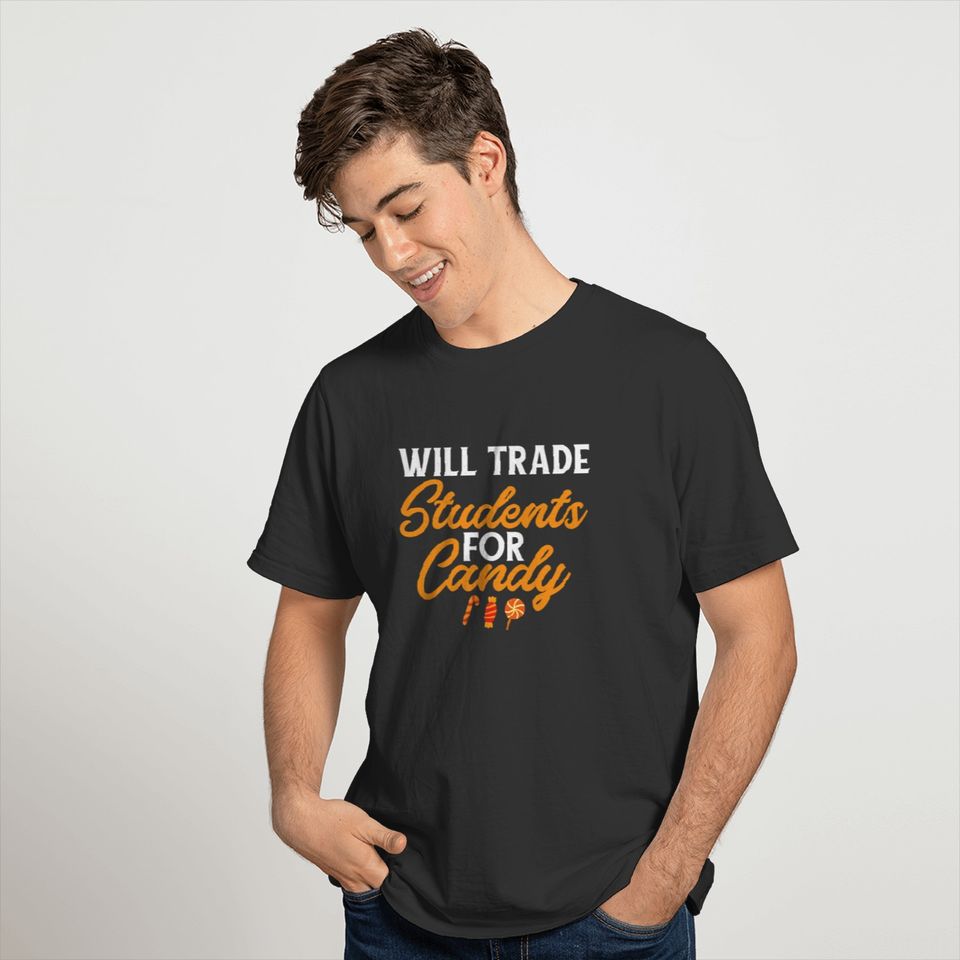 Will Trade Students For Candy Teacher Halloween T-shirt