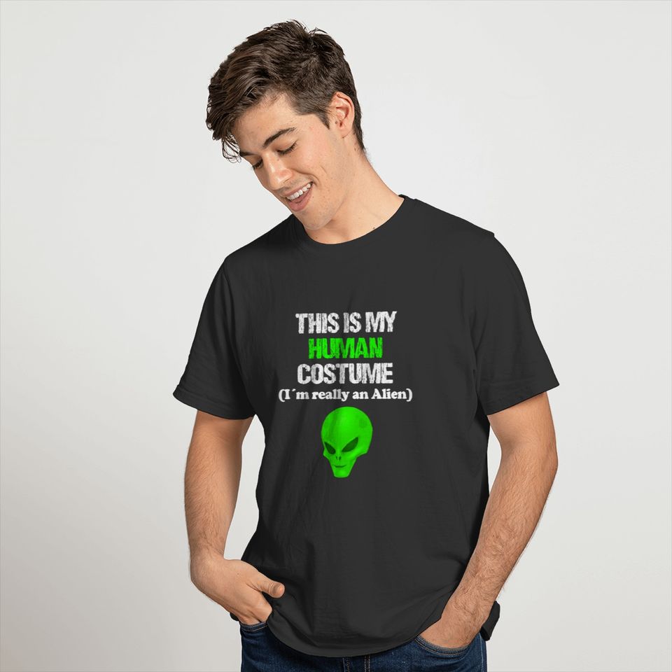 this is my human costume alien T-shirt