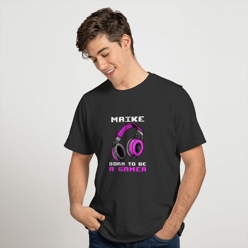 Maike - Born To Be A Gamer - Personalized T-shirt
