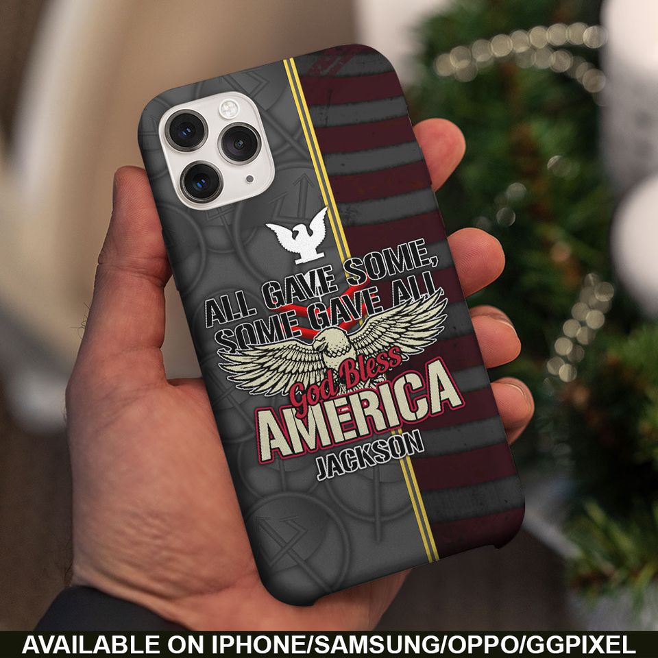 All Gave Some, Some Gave All, God Bless America Phone Case