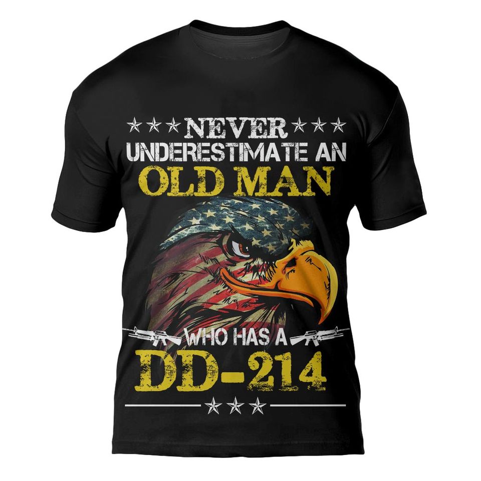 Never Underestimate An Old Man Who Has A DD-214