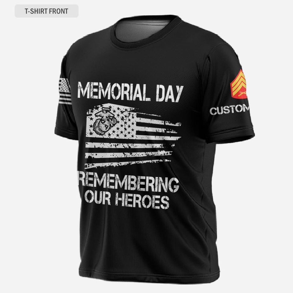 Customized Memorial Day 3D T-Shirt Remembering Our Heroes