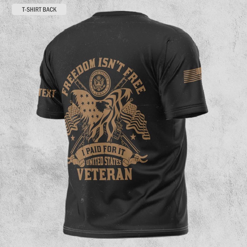 Customized U.S Veteran Freedom Isn’t Free 3D Tshirt