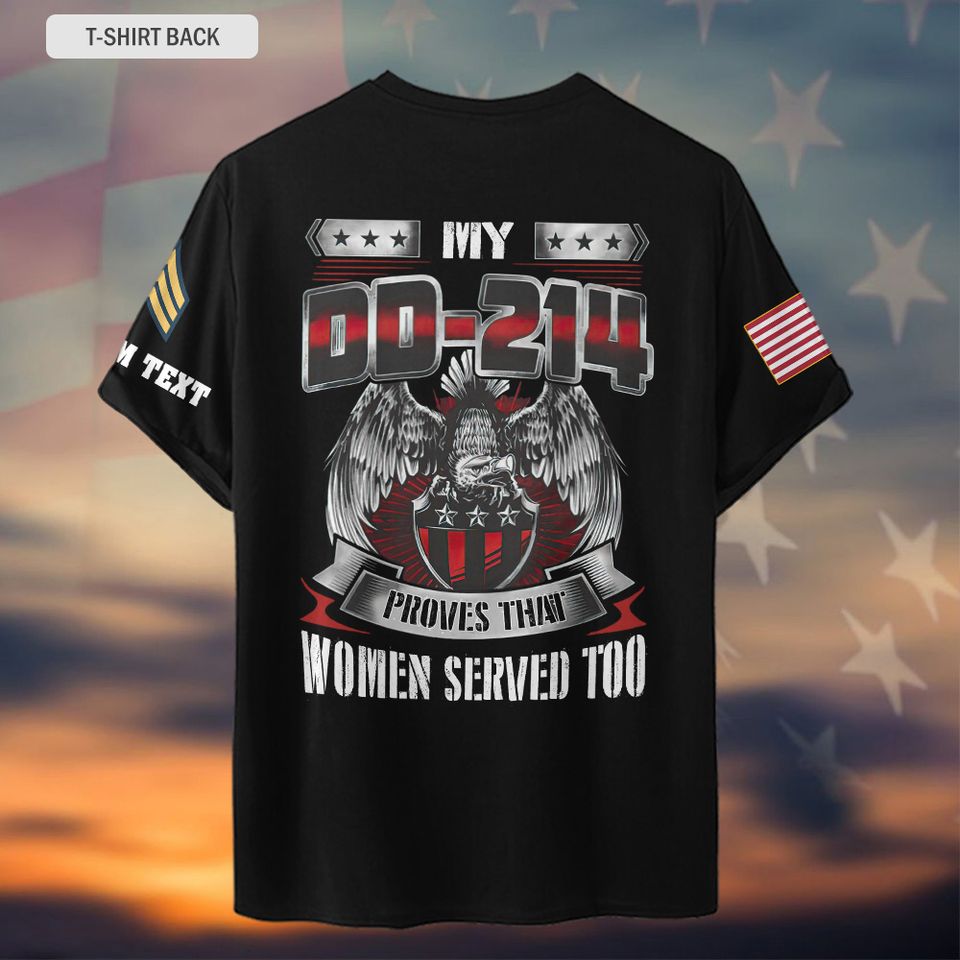 My DD-214 Proves Women Served Too T-Shirt