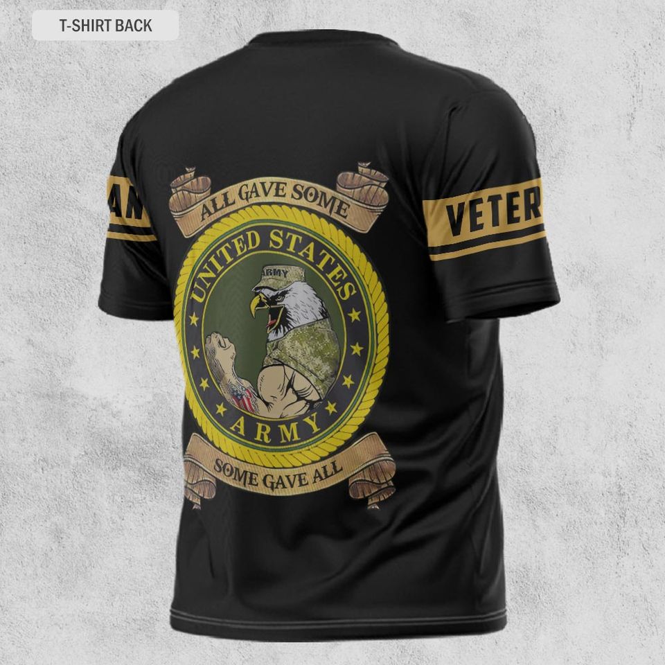 Customized U.S Veteran 3D T-Shirt All Gave Some Some Gave All
