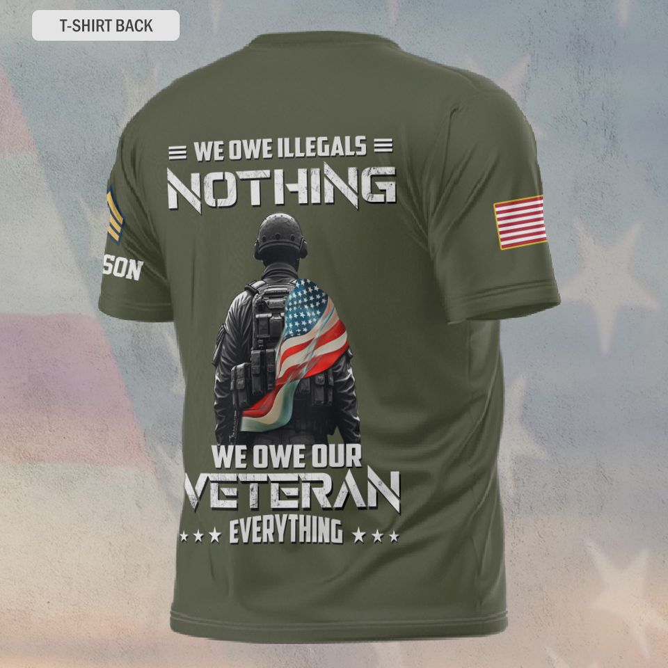 We Owe Our Veterans Everything 3D T-Shirt
