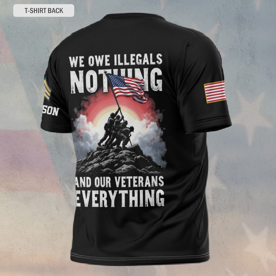 We Owe Our Veterans Everything T-Shirt