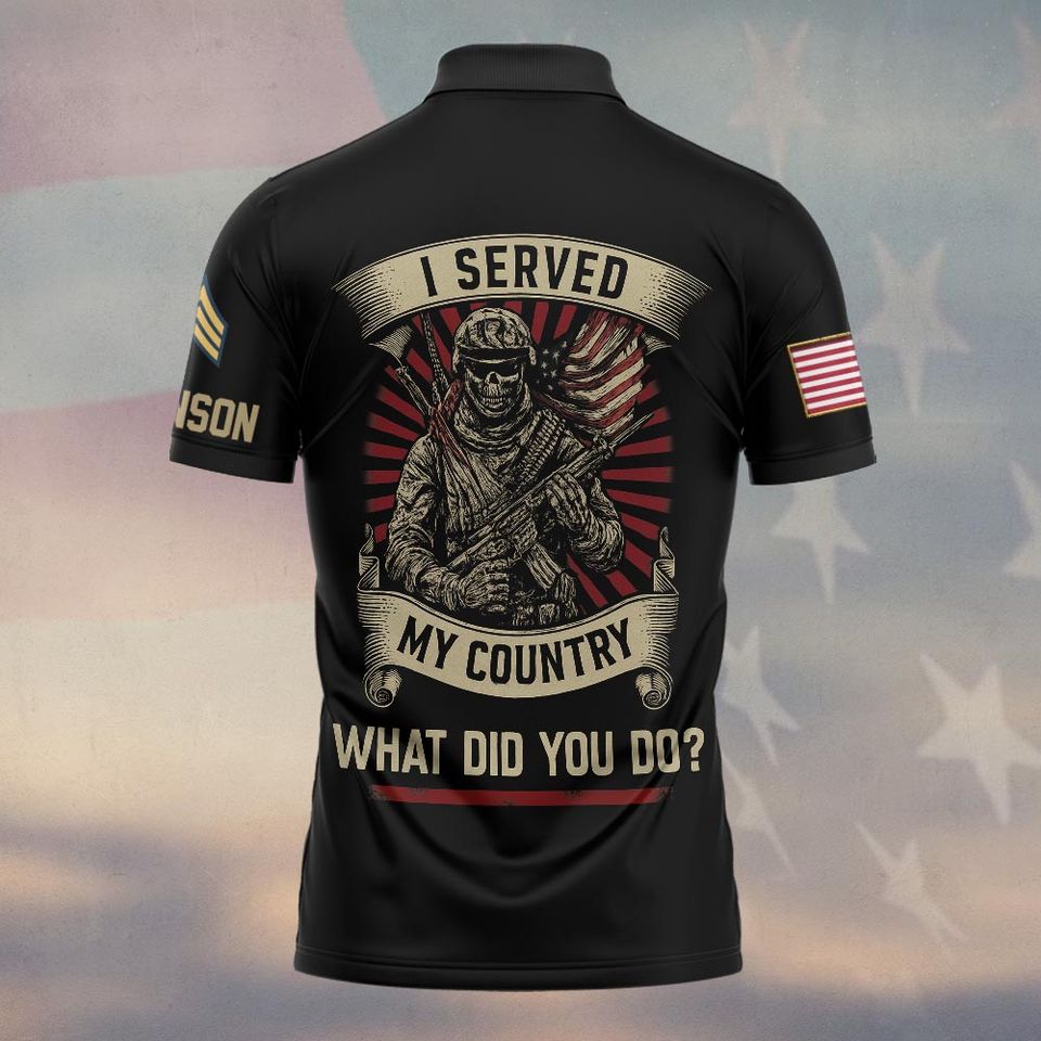 I Served My Country What Did You do Polo Shirt