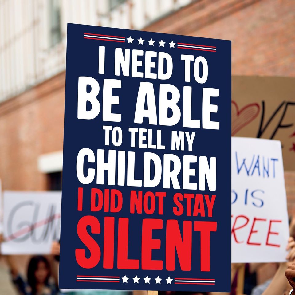 I Need to be Able to tell my Children I did not stay Silent Manifest  No Kings Printable Poster  Protest County Protest Sign