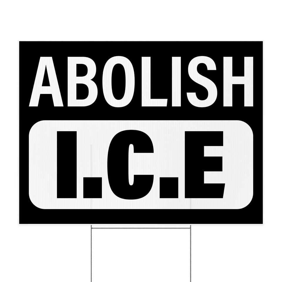 Abolish ICE Yard Sign