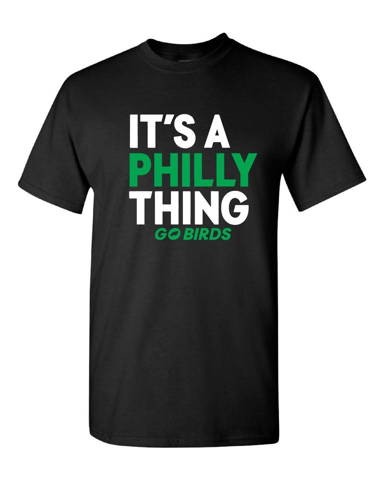 It's a Philly Thing, Go Birds, Eagles Fan Tee shirt