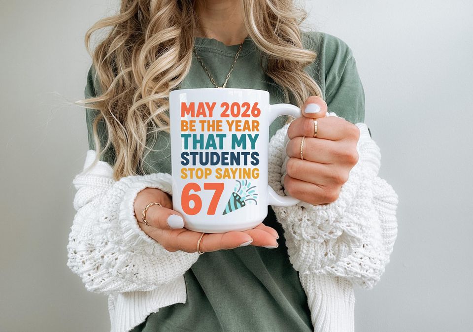 Six Seven Funny Teacher Mug, New Year Gift, 67 Tween Slang Humor
