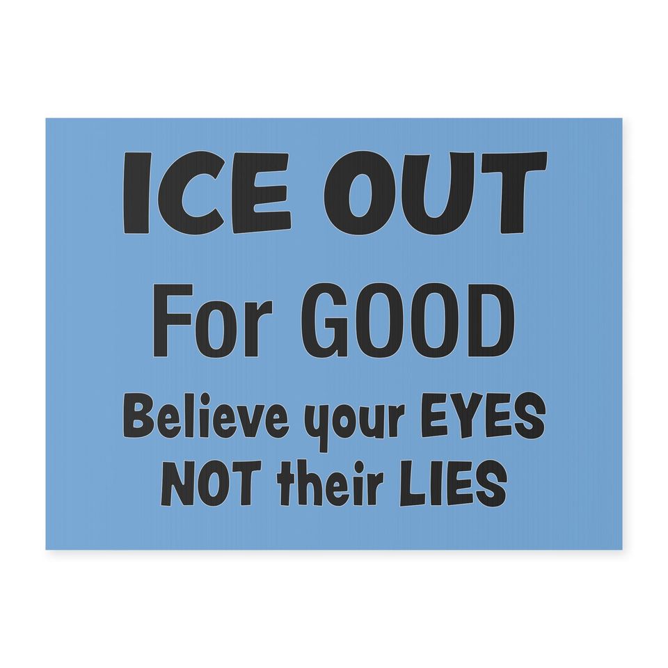 Ice Out for Good Yard Sign