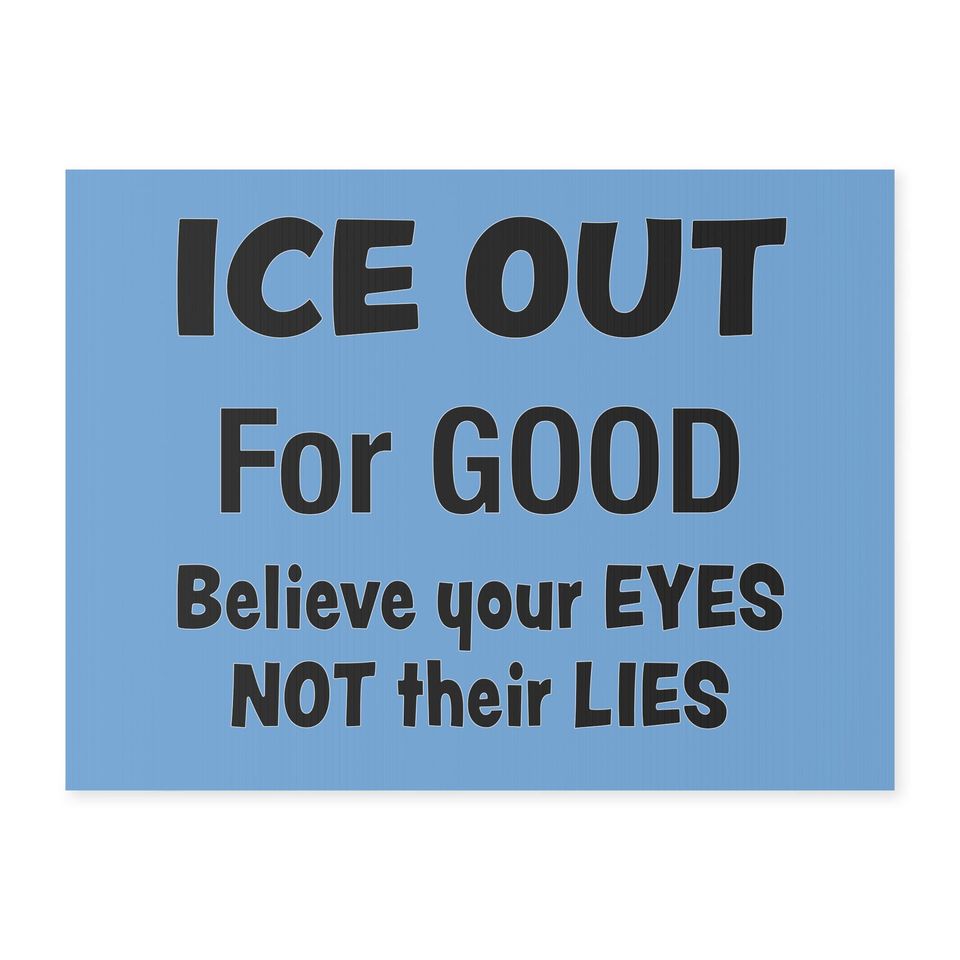 Ice Out for Good Yard Sign