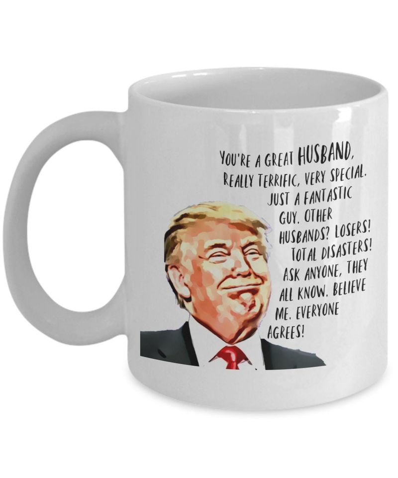 Trump mug for Husband - Gift Coffee Mug from Wife