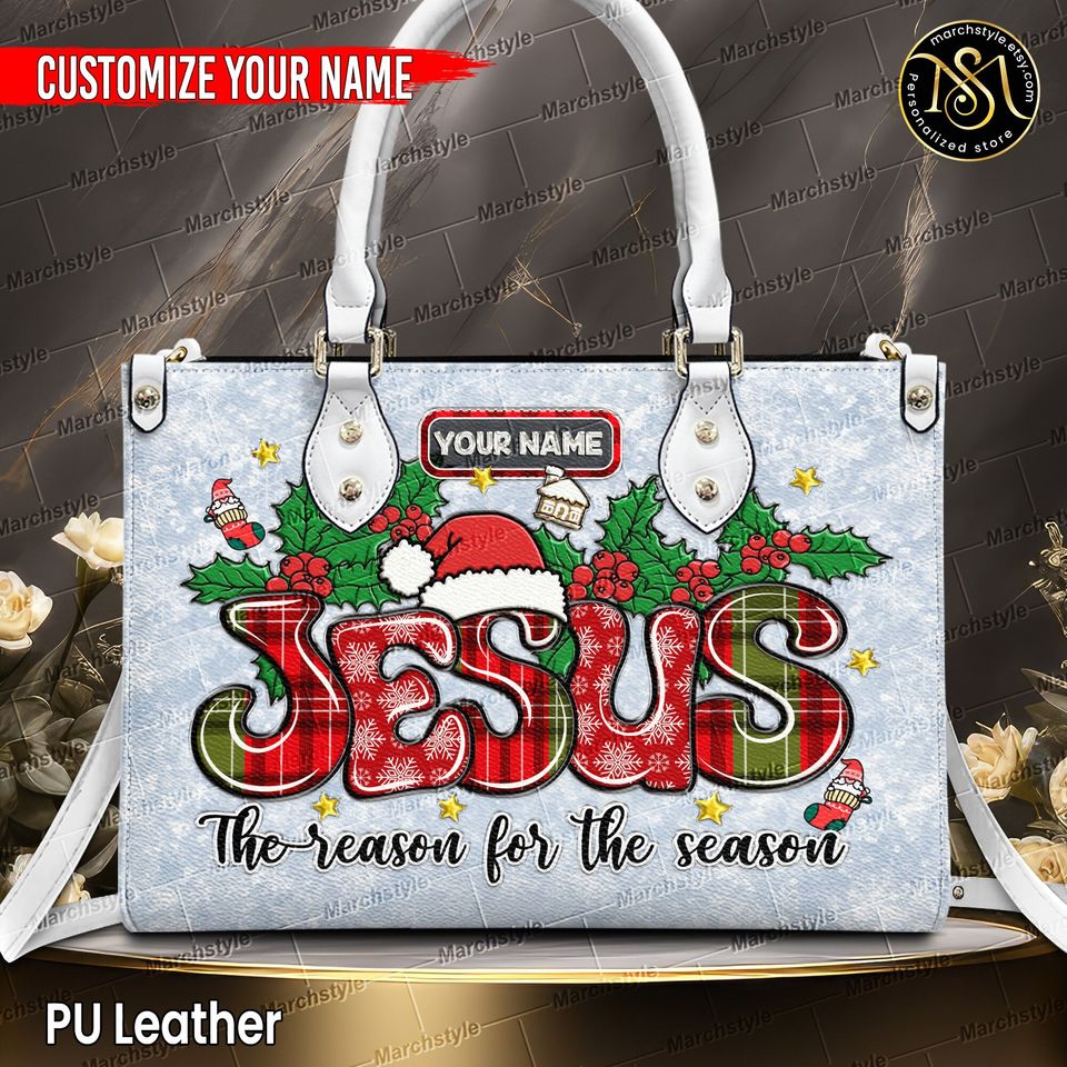 Marchstyle - Jesus Is The Reason For The Season Leather Bag, Custom Name Handbags Wallet, Cute Christmas Handbags, Jesus Lover Bag