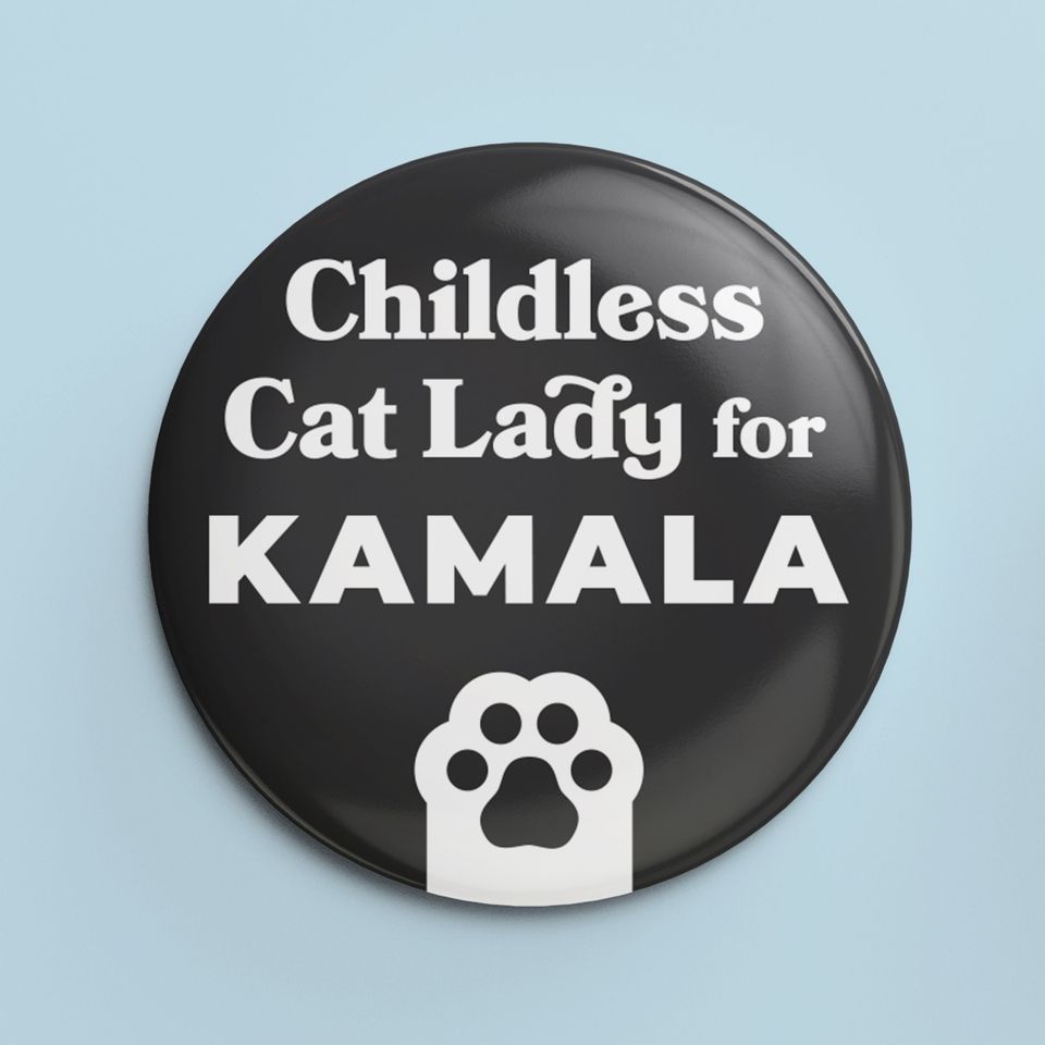 Childless Cat Lady for Kamala - 1.25" Pinback Button Kamala Harri