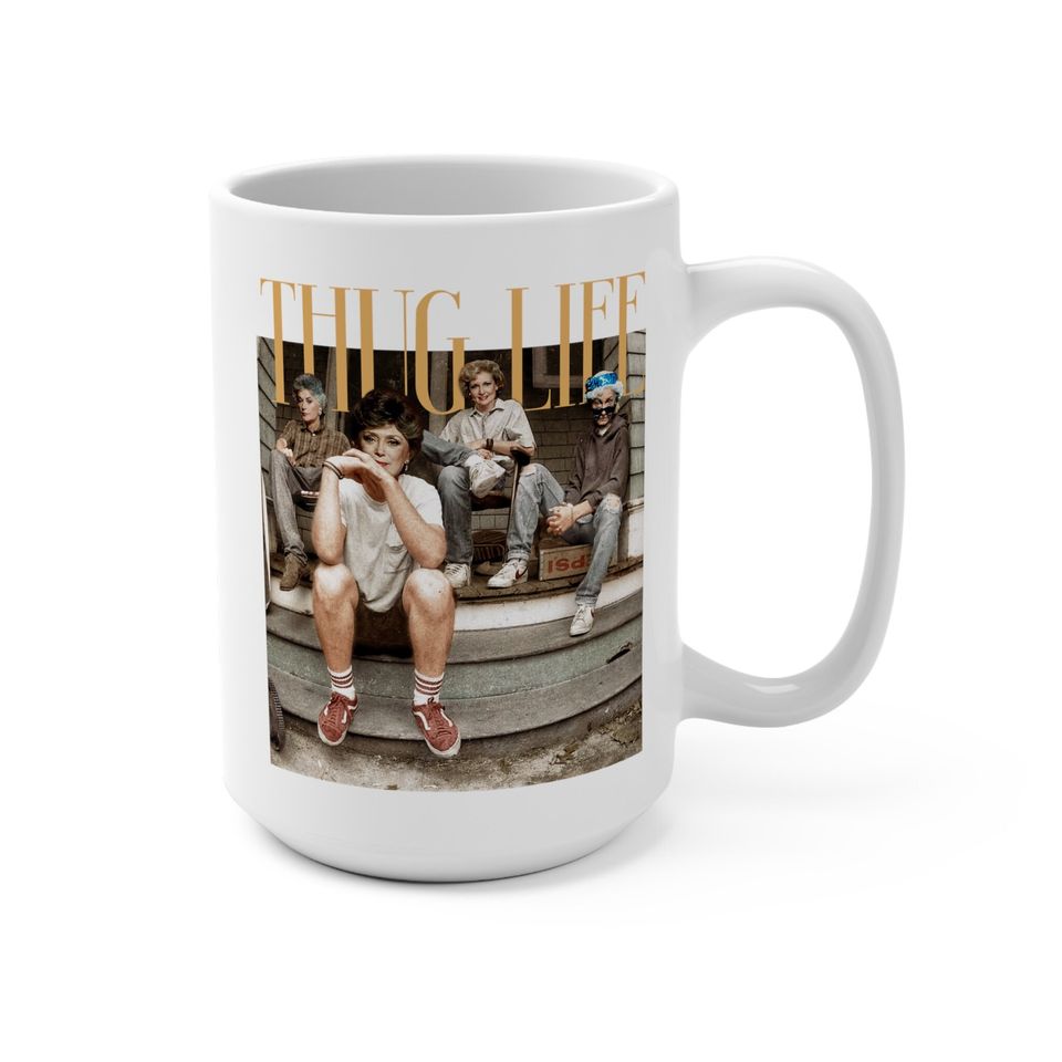 Stay Golden Thug Life 15oz Mug