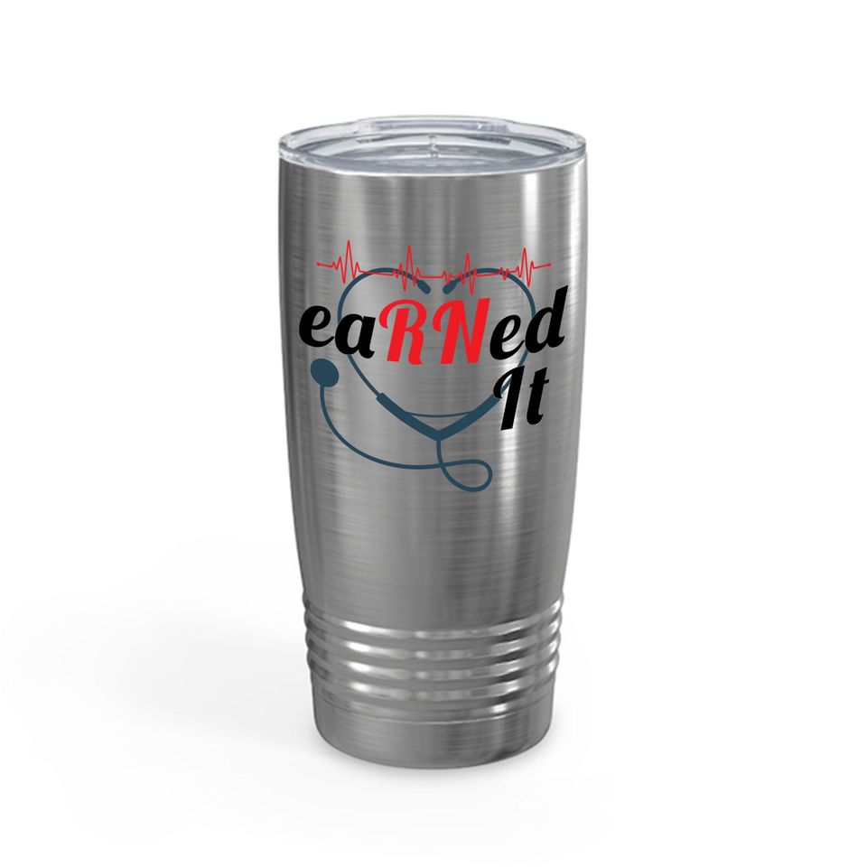 Earned It Stethoscope Rn Nurse Graduation Nursing Ringneck Tumbler