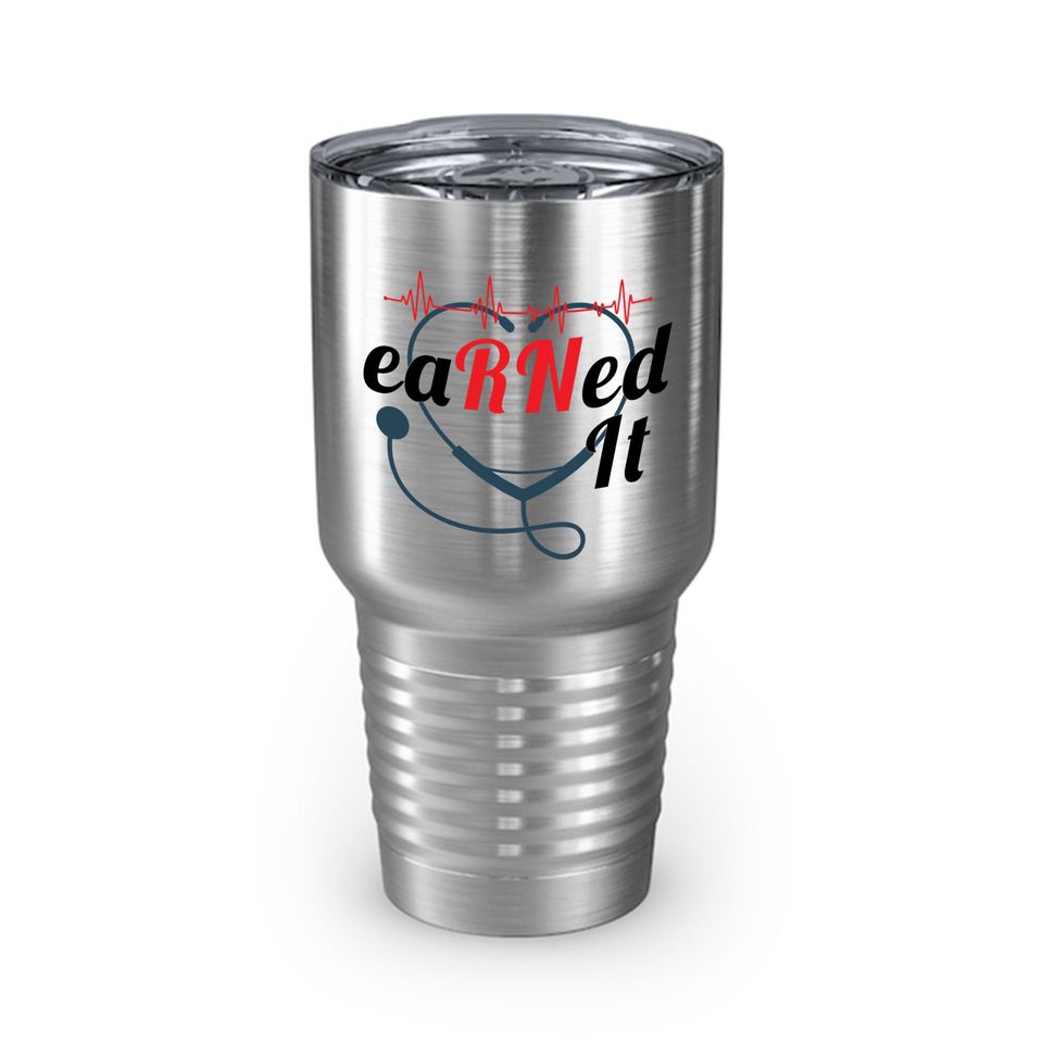 Earned It Stethoscope Rn Nurse Graduation Nursing Ringneck Tumbler