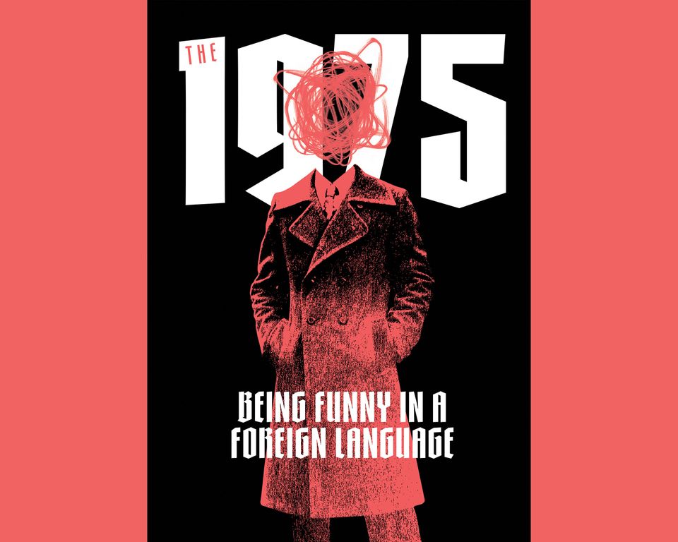Being Funny in a Foreign Language by The 1975 Poster Print