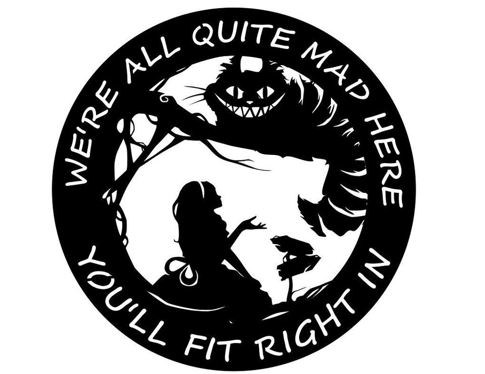we all mad here Shaped Metal Signs