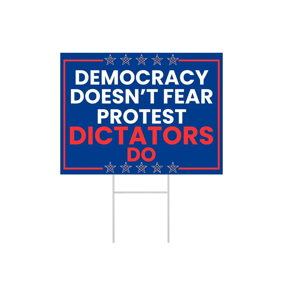 Democracy Doesnt Fear Protest Dictators Do Yard Sign