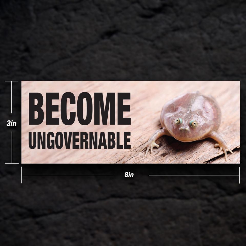 Become Ungovernable | Bumper Sticker | Meme Sticker