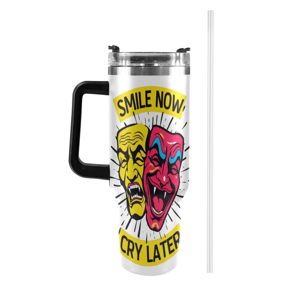 Smile Now Cry Later Tumbler 40oz Stainless Steel Travel Mug