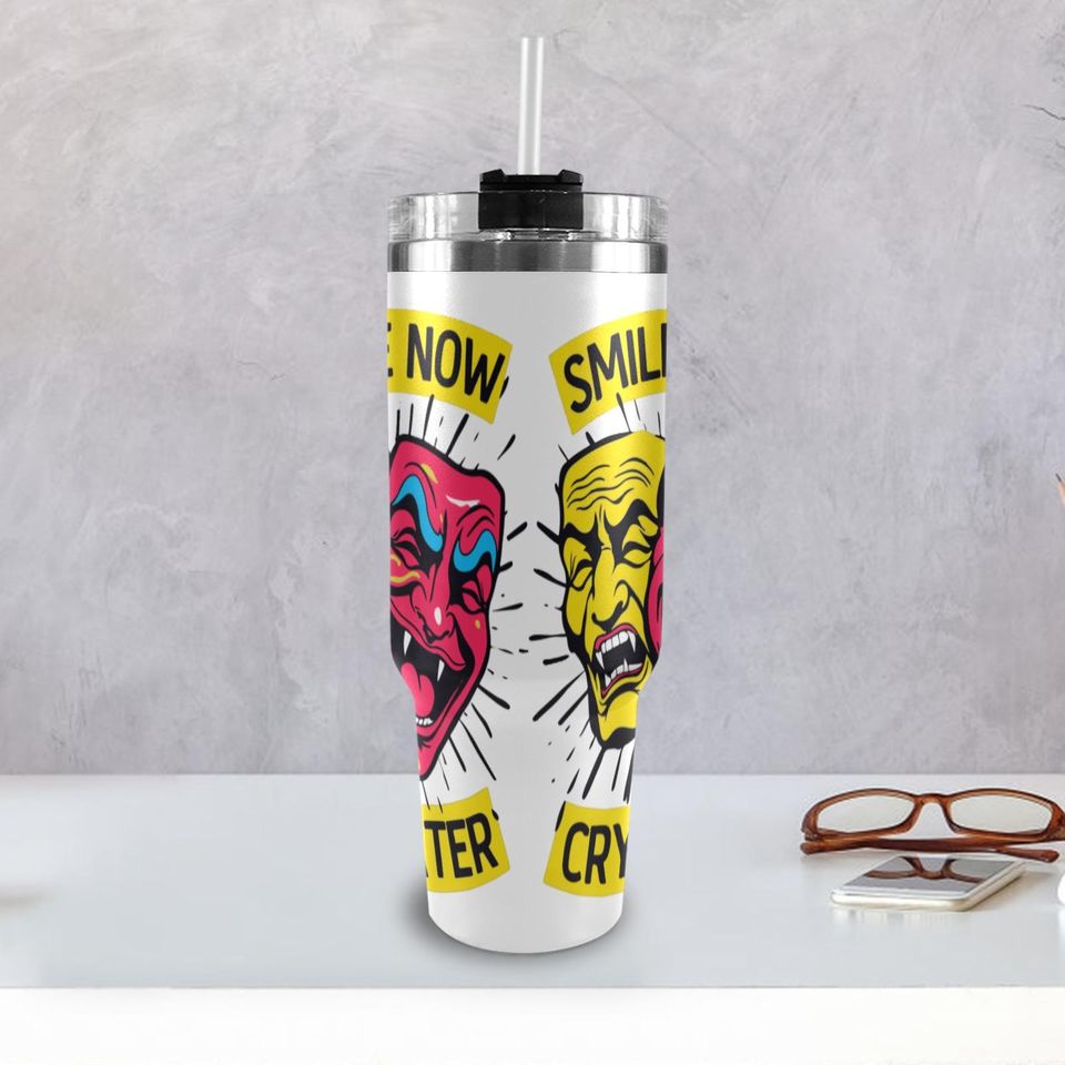 Smile Now Cry Later Tumbler 40oz Stainless Steel Travel Mug
