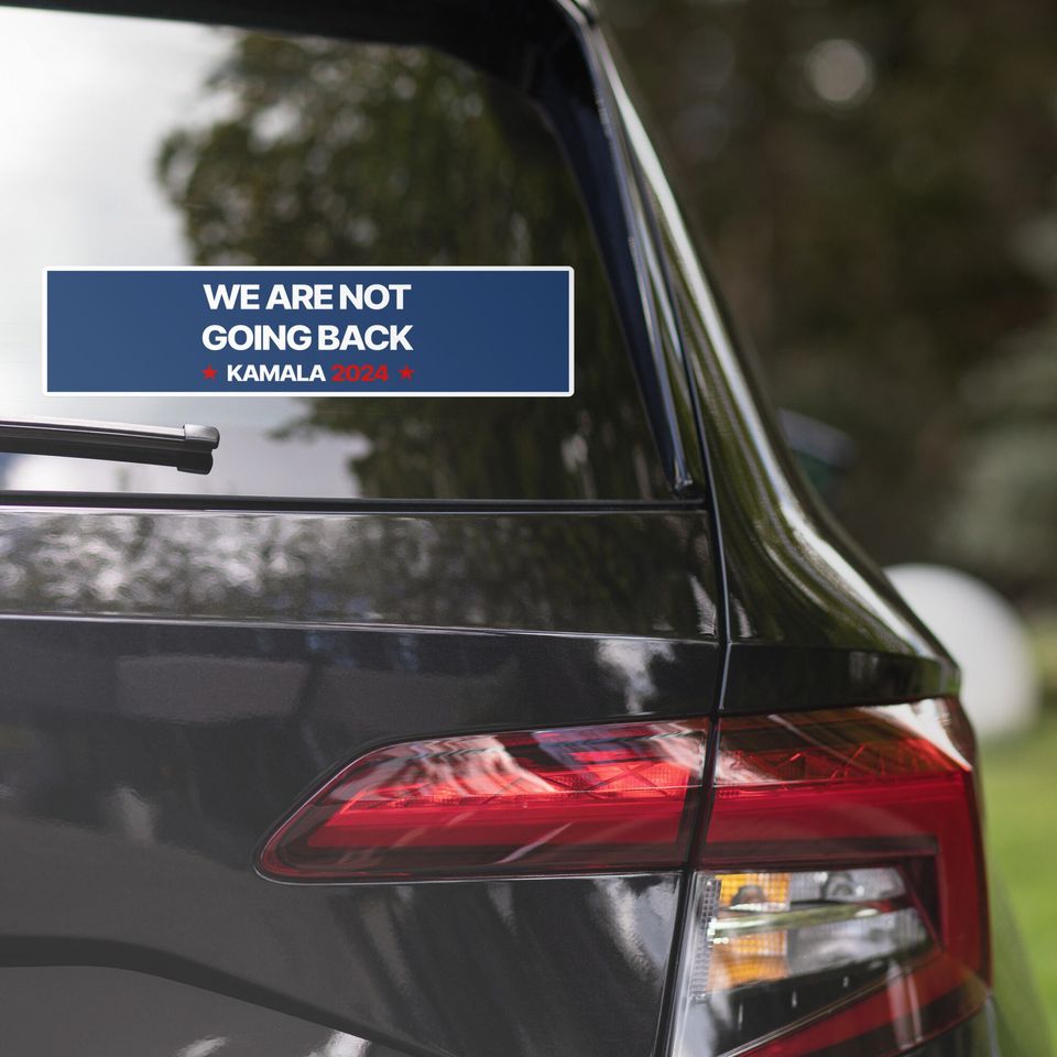 We Are Not Going Back Bumper Sticker. Kamala Harris 2024. Elections. Femininomenon