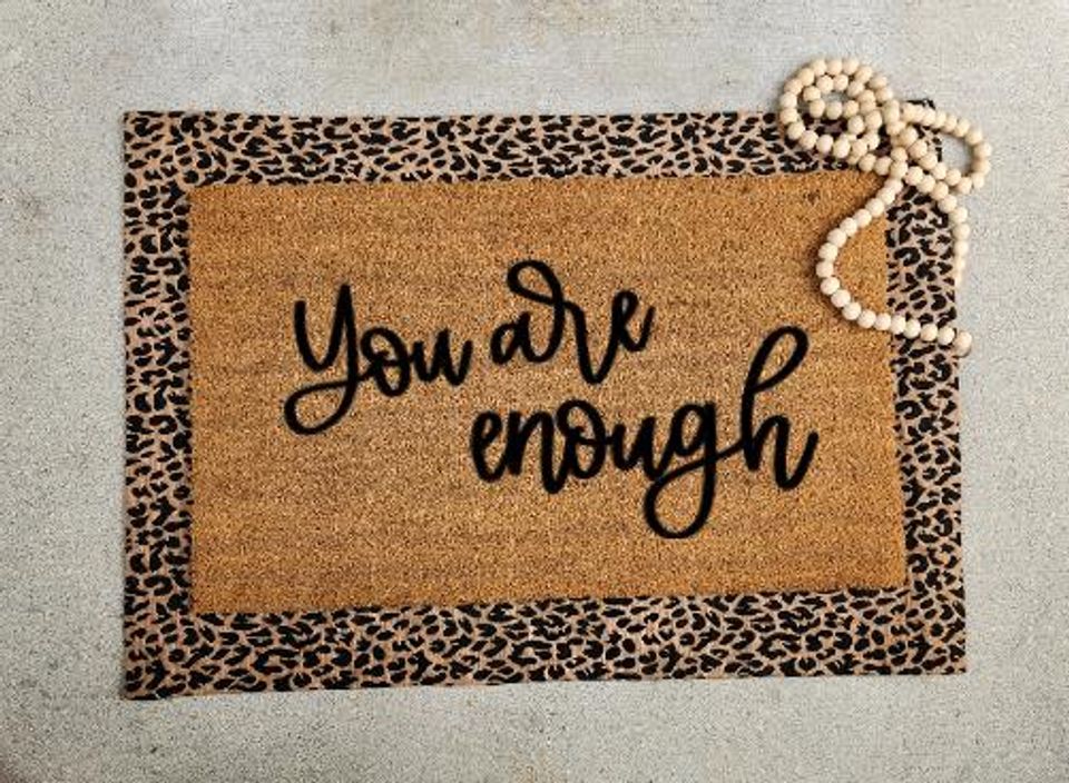 you are enough doormat, you make the world better doormat, farmhouse style simple doormat, positivity doormat, mental wellness doormat