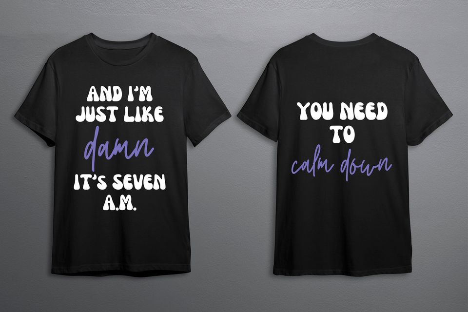 You Need to Calm Down Damn it's 7 A.M. shirt