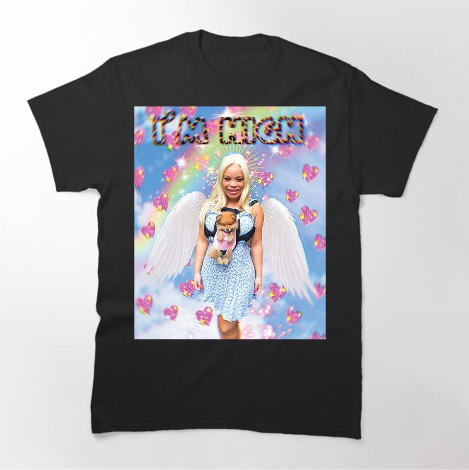 I'm High Trisha Paytas T Shirt
