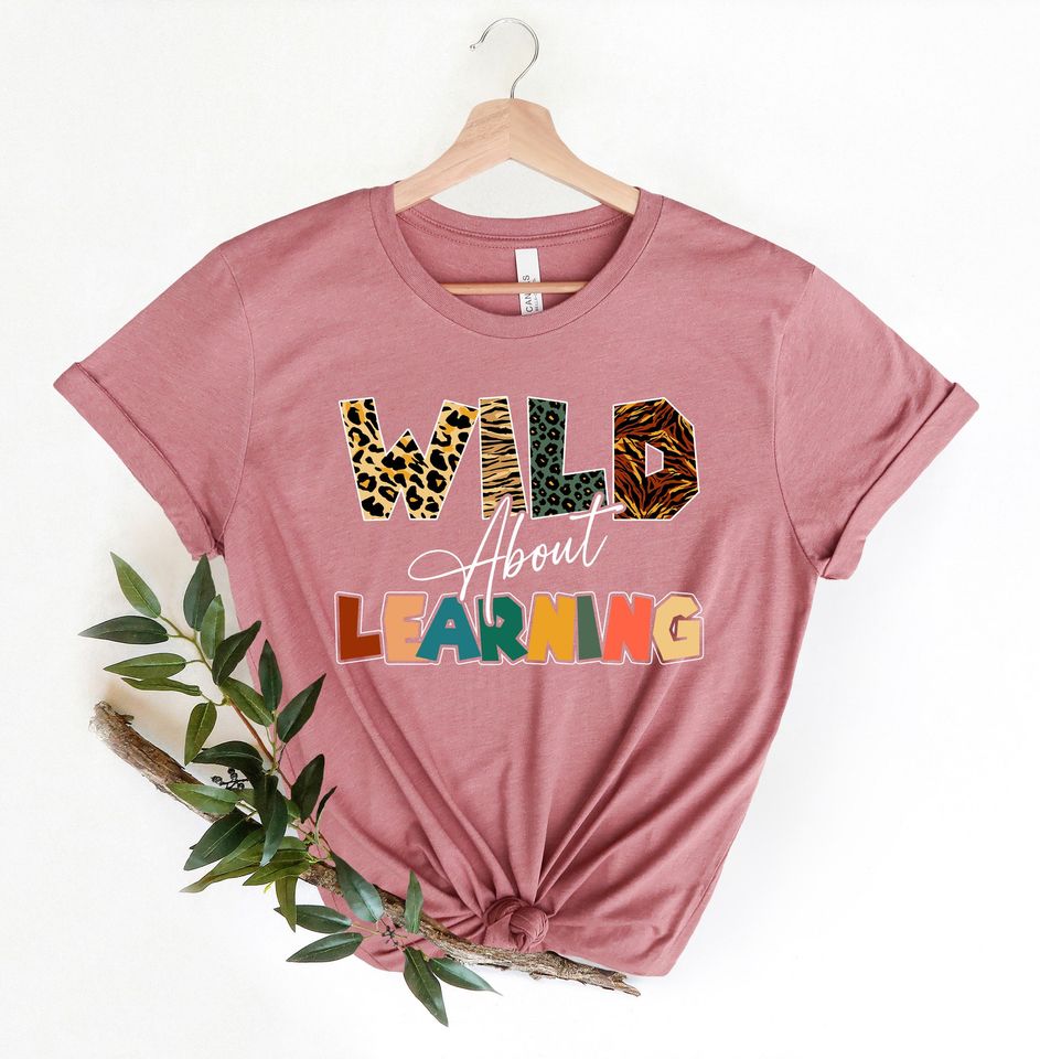 Wild About Learning At School Shirt
