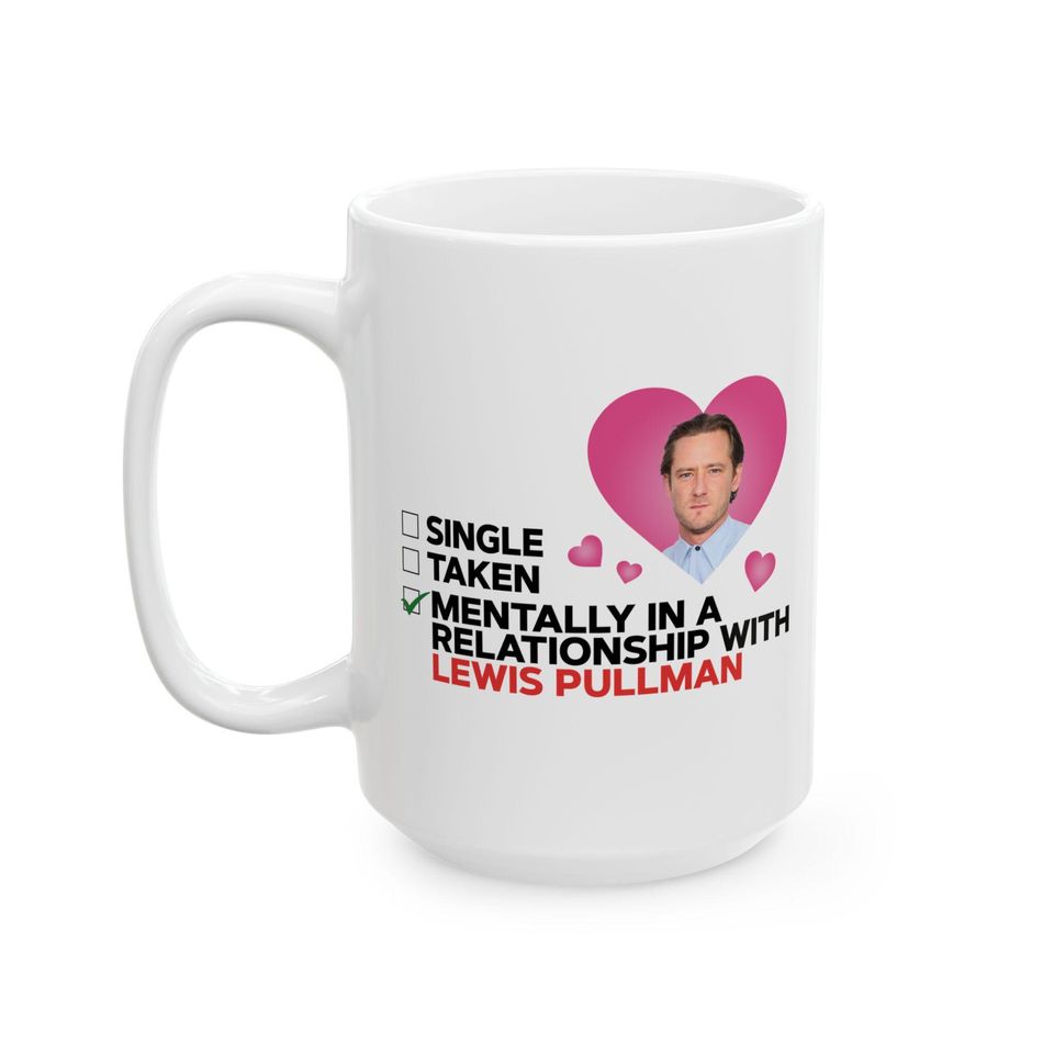 Single Taken Mentally Dating Lewis Pullman mug, Lewis Pullman Mug