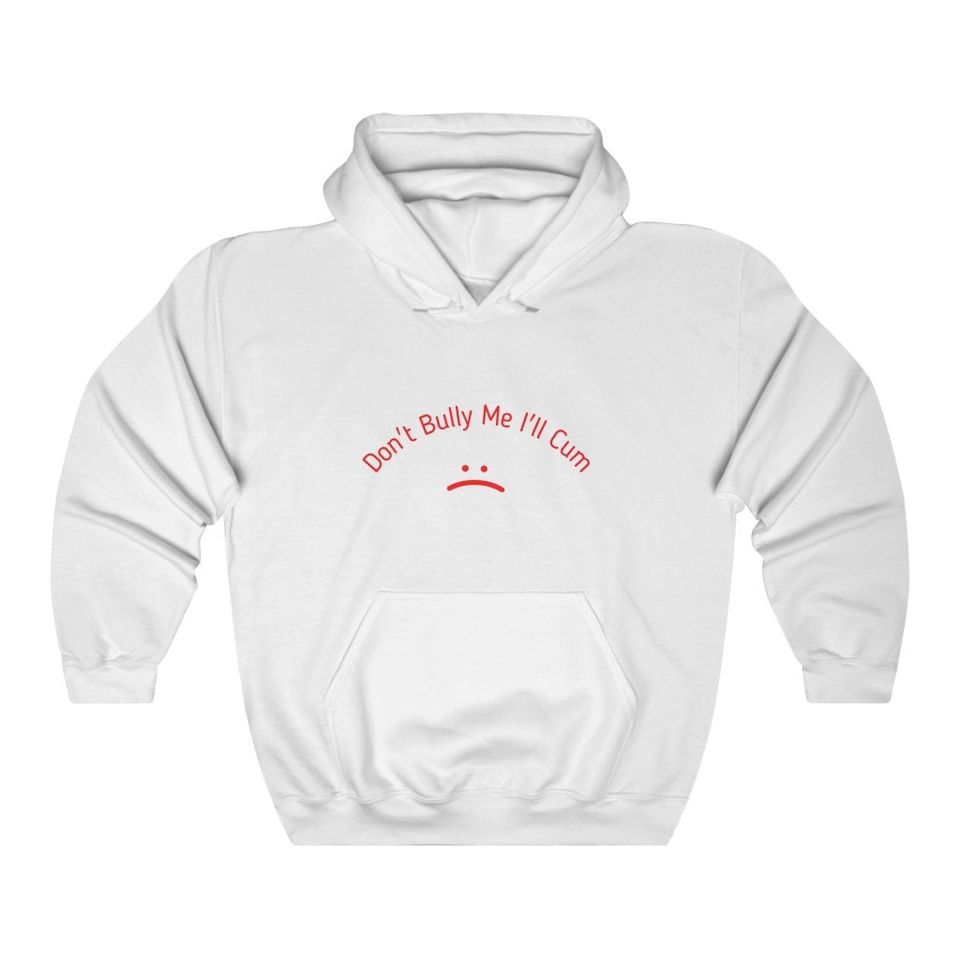 Don't Bully Me Hoodie