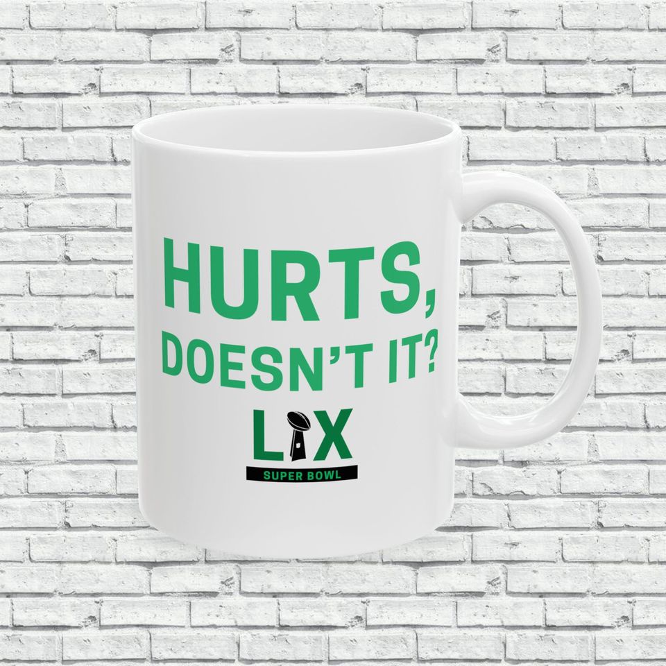 Philadelphia Eagles Mug | Superbowl Mug | Go Birds Mug | Hurts, Doesn't It?